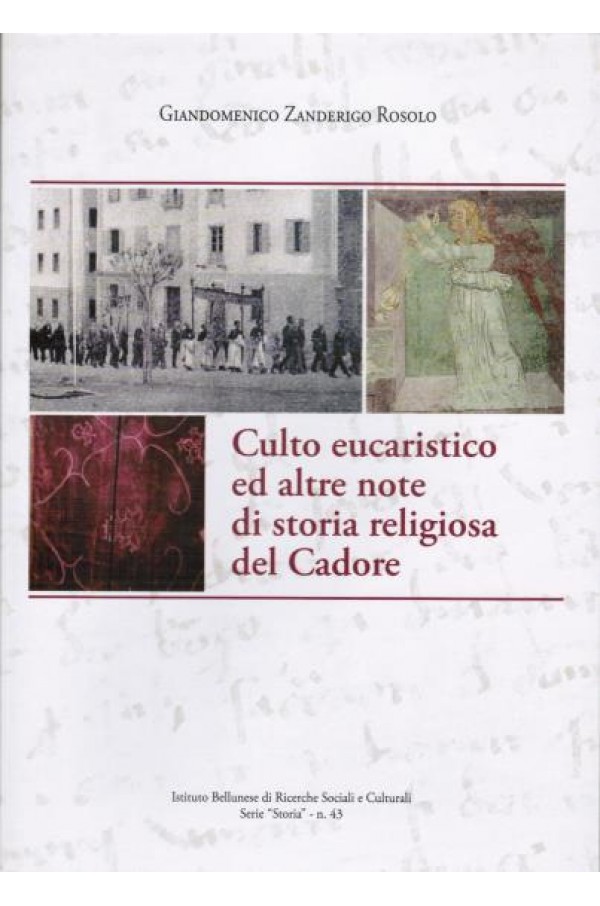 Culto eucaristico ed altre note di storia religiosa del Cadore