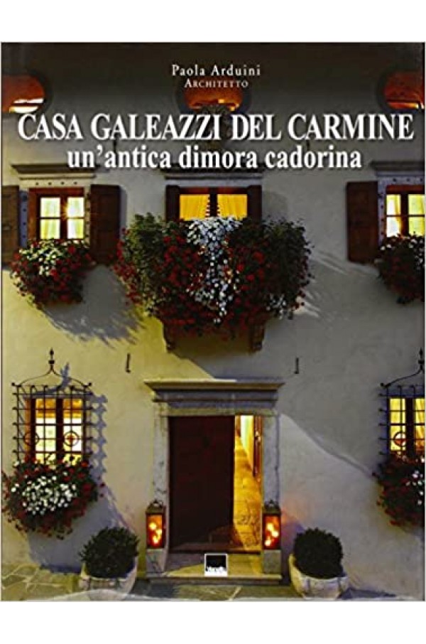 Casa Galeazzi del Carmine - un'antica dimora cadorina